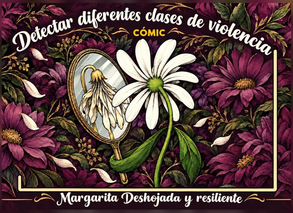 Cubierta del cómic Detectar diferentes clases de violencia. Margarita deshojada y resiliente